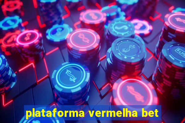 plataforma vermelha bet